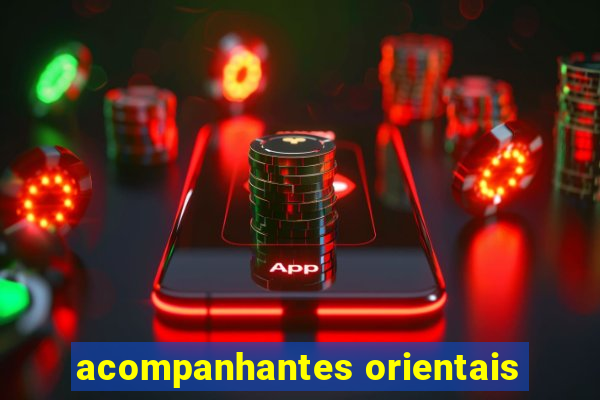 acompanhantes orientais